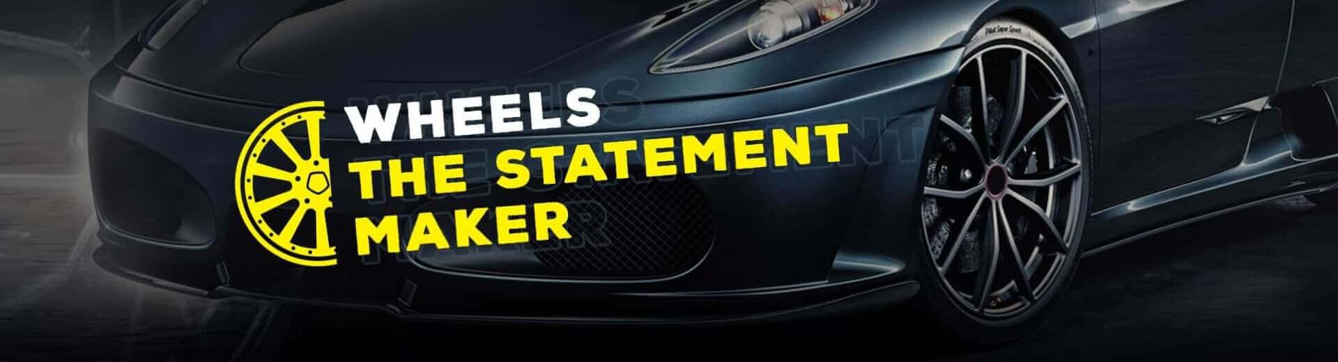 Wheeels The Statement Maker