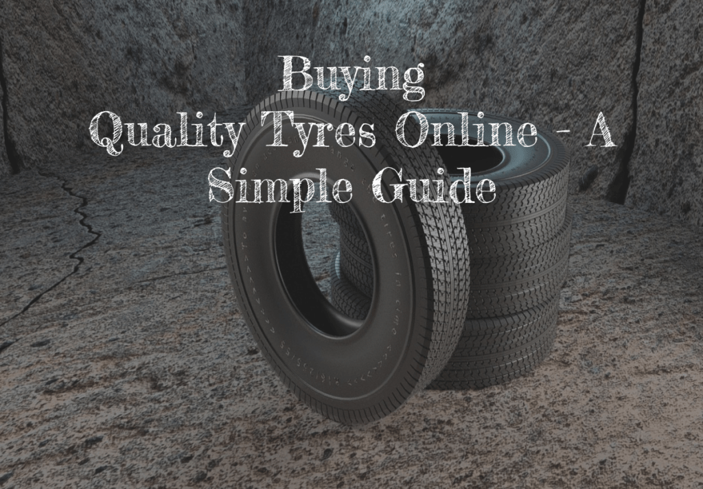 SIMPLE GUIDE TO BUYING VEHICLE TYRES ONLINE