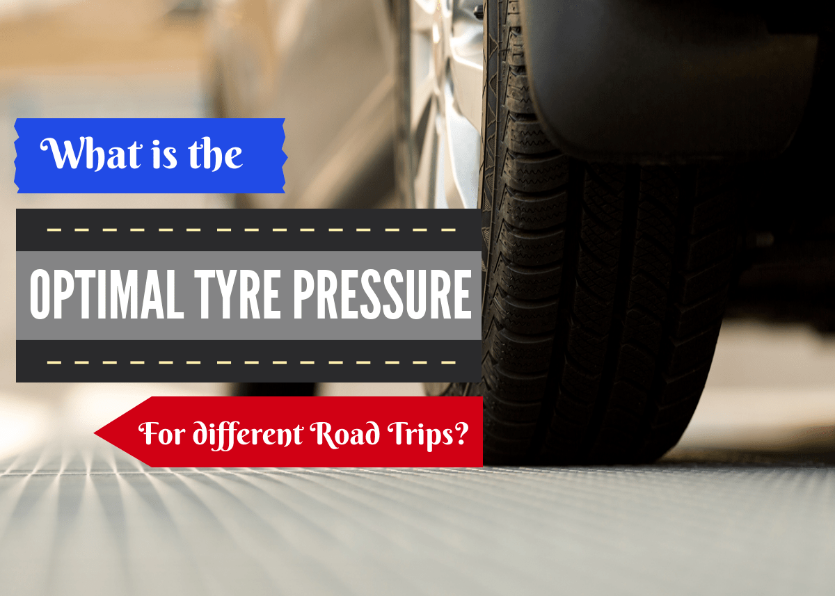 WHAT IS THE OPTIMAL TYRE PRESSURE FOR DIFFERENT ROAD TRIPS?