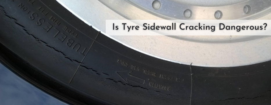 Is Tyre Sidewall Cracking Dangerous?