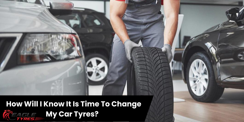 How Will I Know It Is Time To Change My Car Tyres?