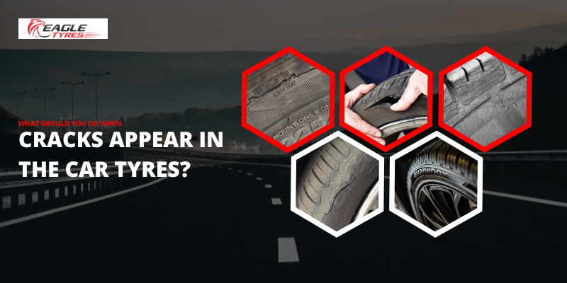 What Should You Do When Cracks Appear in Your Car Tyres?